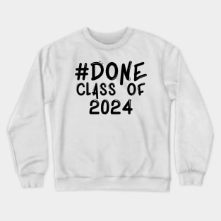 #Done Class of 2024 Crewneck Sweatshirt